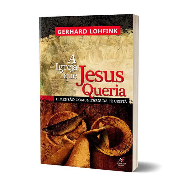 Livro A Igreja que Jesus queria - Gerhard Lohfink