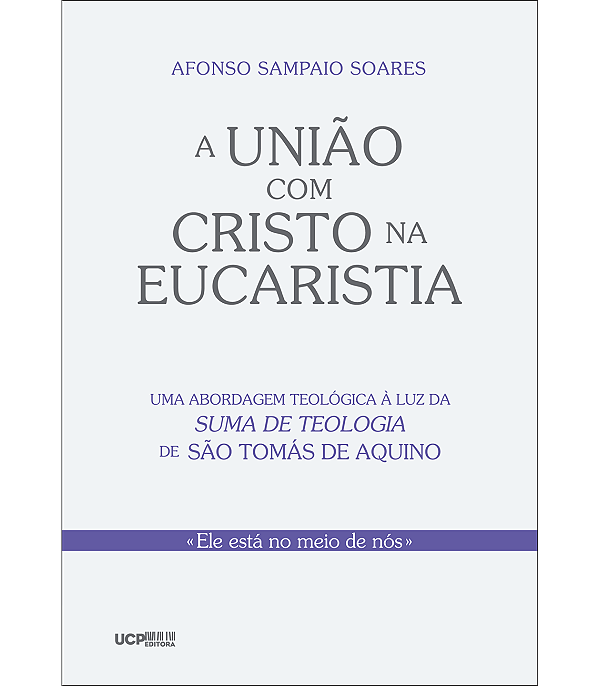 Livro A União Com Cristo Na Eucaristia - Uma Abordagem Teológic...