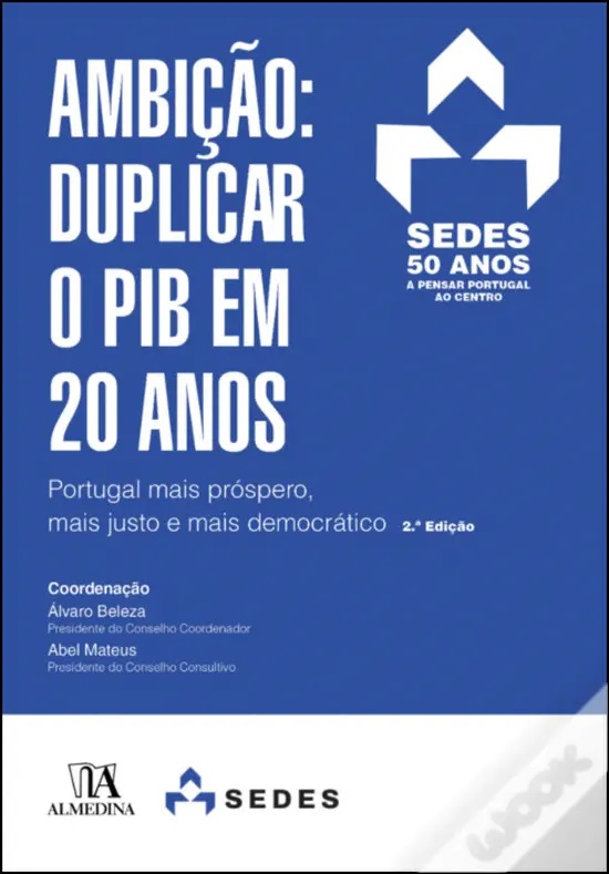 Livro Ambição: duplicar o PIB em 20 anos: Portugal mais p...