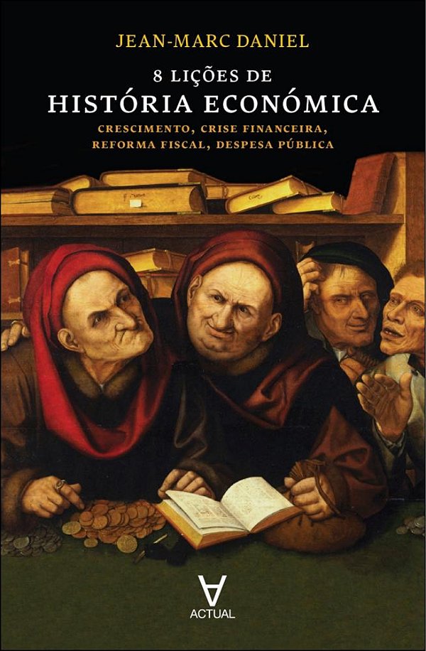 Livro 8 lições de história económica: crescimento, crise ...