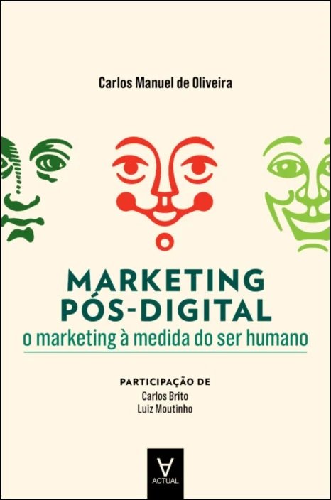 Livro Marketing pós-digital: o marketing à medida do ser humano