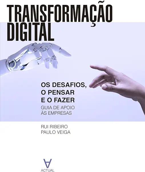 Livro Transformação digital: os desafios, o pensar e o fa...