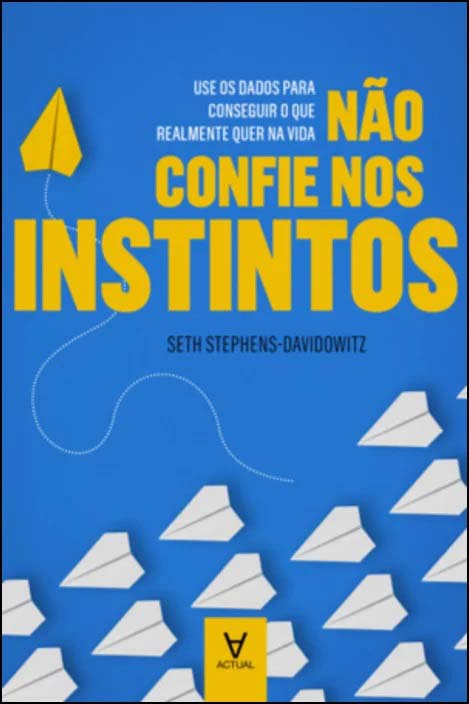 Livro Não confie nos instintos: use os dados para consegu...