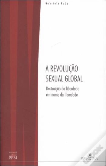 Livro A Revolução Sexual Global - Destruição Da Liberdade Em No...