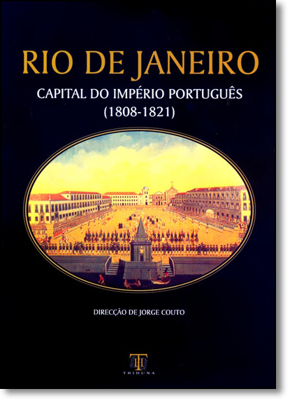 Livro Rio De Janeiro Capital Do Imperio Portugues