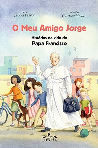 Livro O Meu Amigo Jorge - Histórias Da Vida Do Papa Franc...