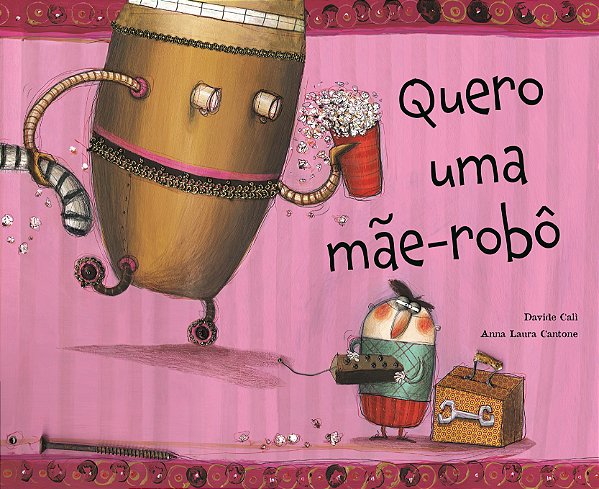 Livro Quero uma mãe-robô