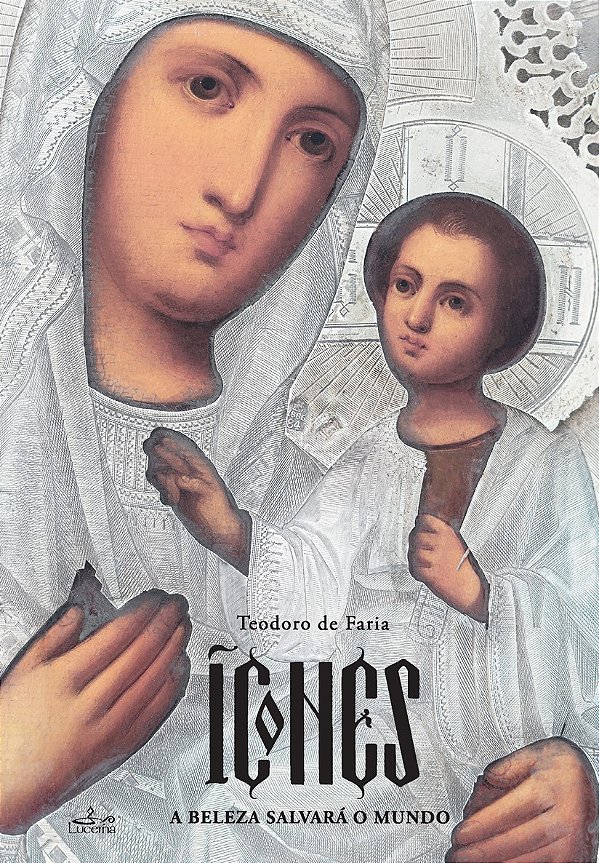 Livro Ícones - A Beleza Salvará O Mundo