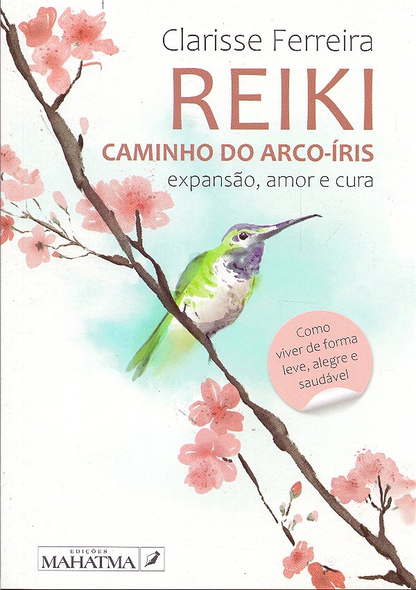 Livro Reiki Caminho Do Arco-Íris - Expansão, Amor E Cura