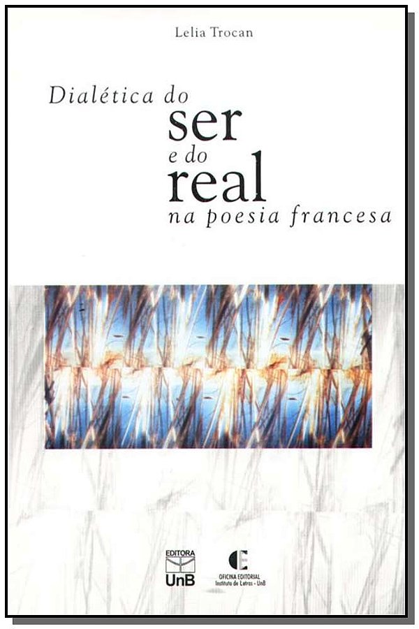 Livro Dialética Do Ser E Do Real Na Poesia Francesa