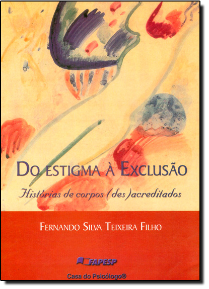 Livro Do estigma à exclusão: histórias de corpos (des)acreditad...