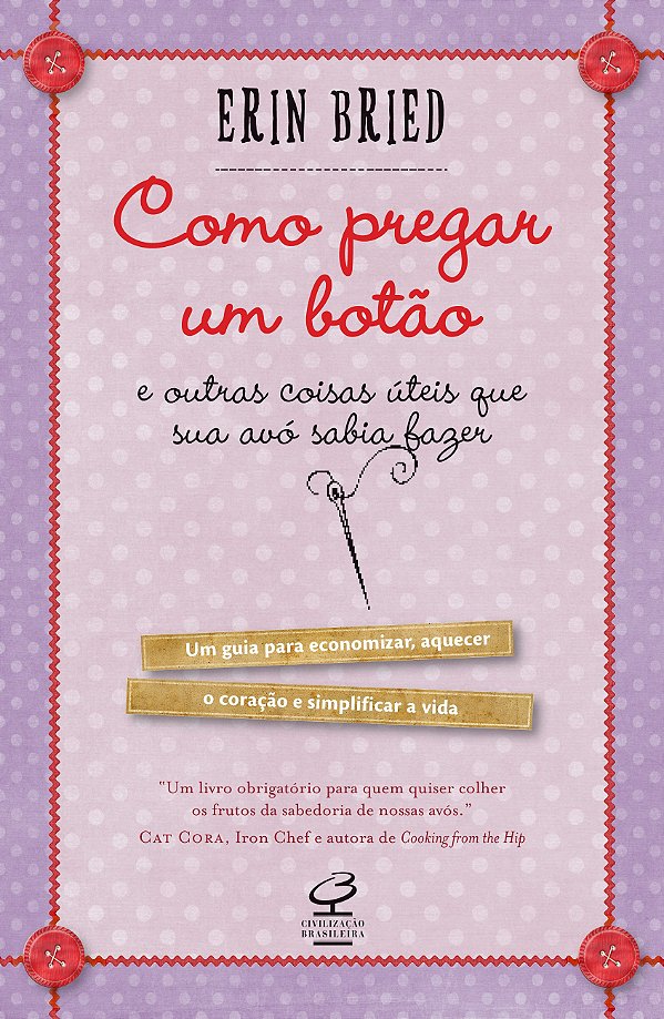 Como Pregar Um Botão - E Outras Coisas Úteis Que Sua Avó Sabia Fazer