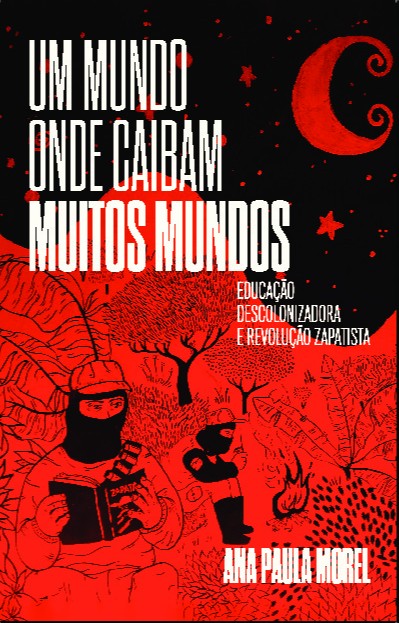 Um mundo onde caibam muitos mundos: educação descolonizadora e revolução zapatista