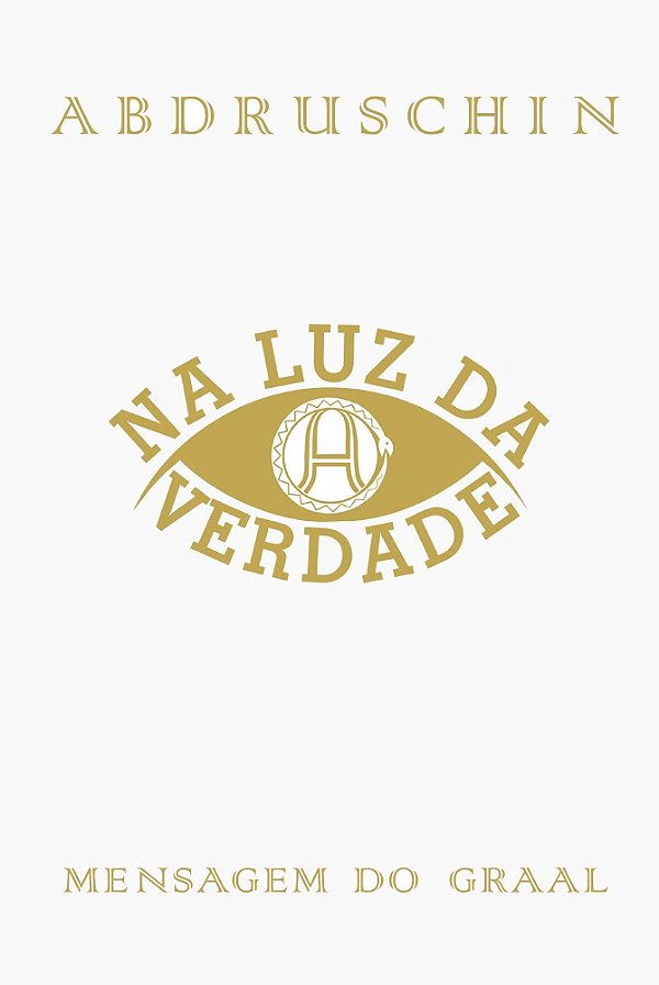 Na Luz Da Verdade - Mensagem Do Graal - Volume 3
