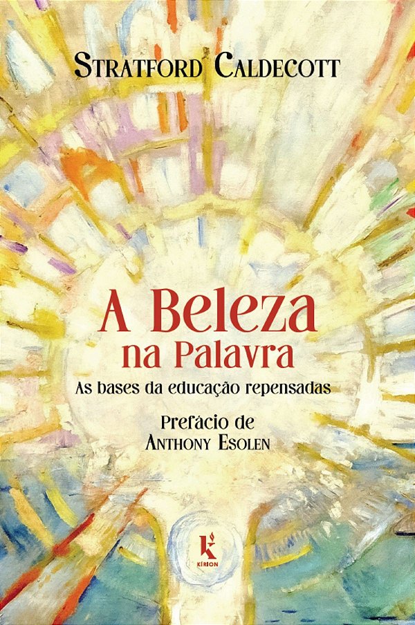 A Beleza Na Palavra: As Bases Da Educação Repensadas