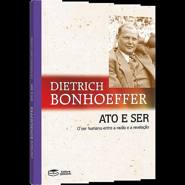 Dietrich Bonhoeffer - Ato E Ser