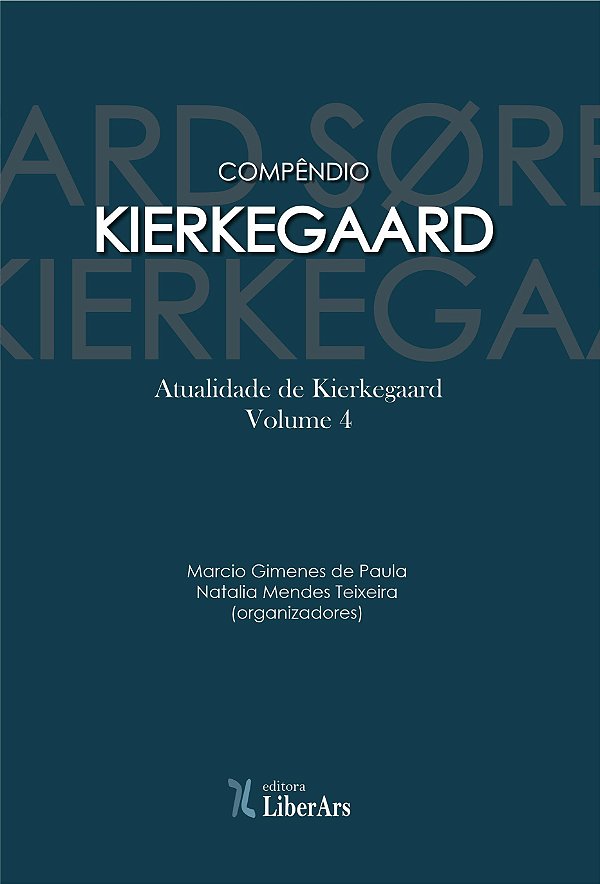 Compêndio Kierkegaard - Vol. 4 - Atualidade De Kierkegaard