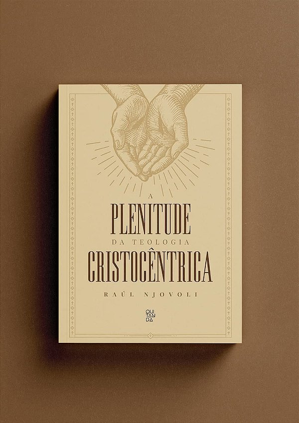 Plenitude da teologia cristocêntrica (Volume 1)