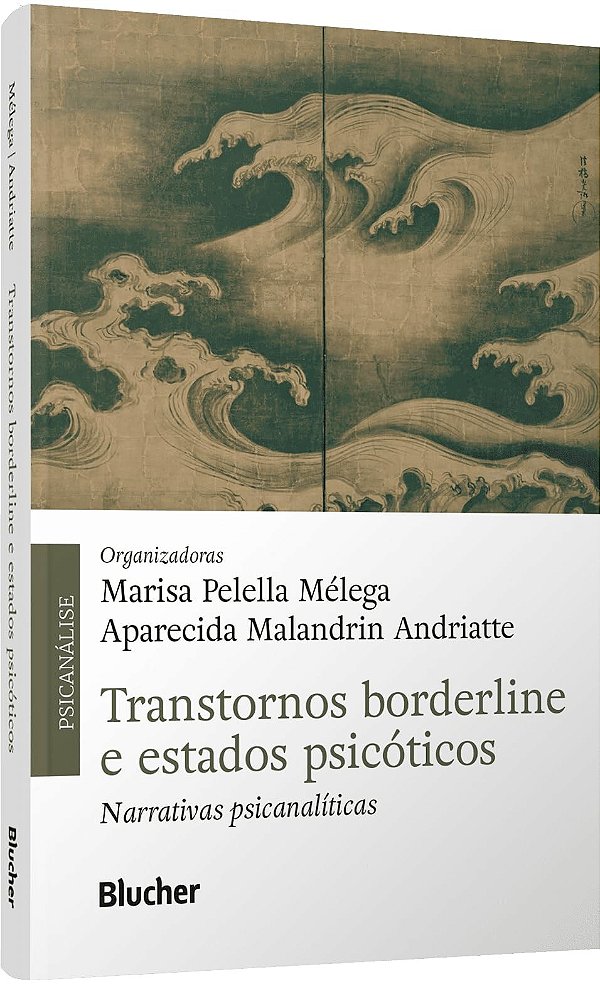 Transtornos borderline e estados psicóticos: narrativas psicanalíticas