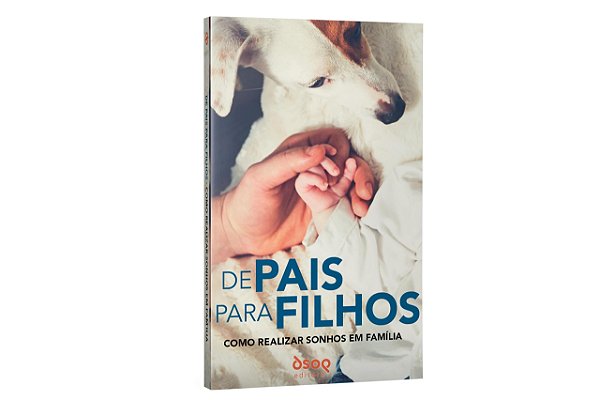 De pais para filhos: como realizar sonhos em família