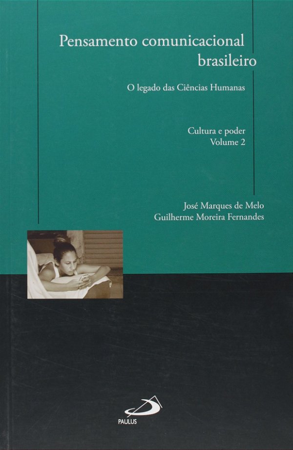 Pensamento comunicacional brasileiro: o legado das ciências humanas - Cultura e poder (Volume 2)
