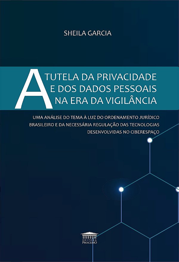 A tutela da privacidade e dos dados pessoais na era da vigilância