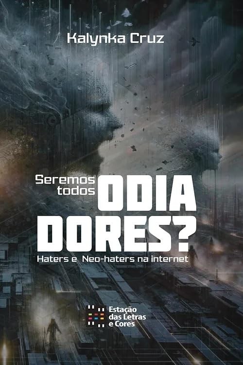 Seremos todos odiadores?: haters e neo-haters na internet