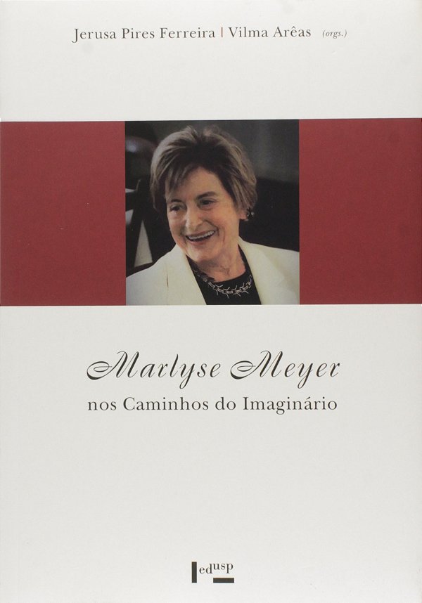 Marlyse meyer nos caminhos do imaginário (Volume 1)