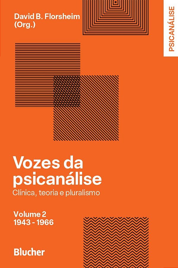 Vozes da psicanálise - 1943-1966: Clínica, teoria e pluralismo (Volume 2)