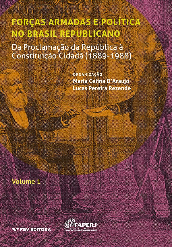 Forças Armadas E Política No Brasil Republicano - Vol.01