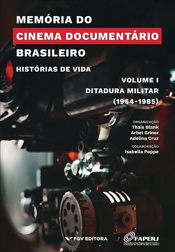 Memória Do Cinema Documentário Brasileiro: Histórias De Vida - Vol.1: Ditadura Militar (1964-1985)