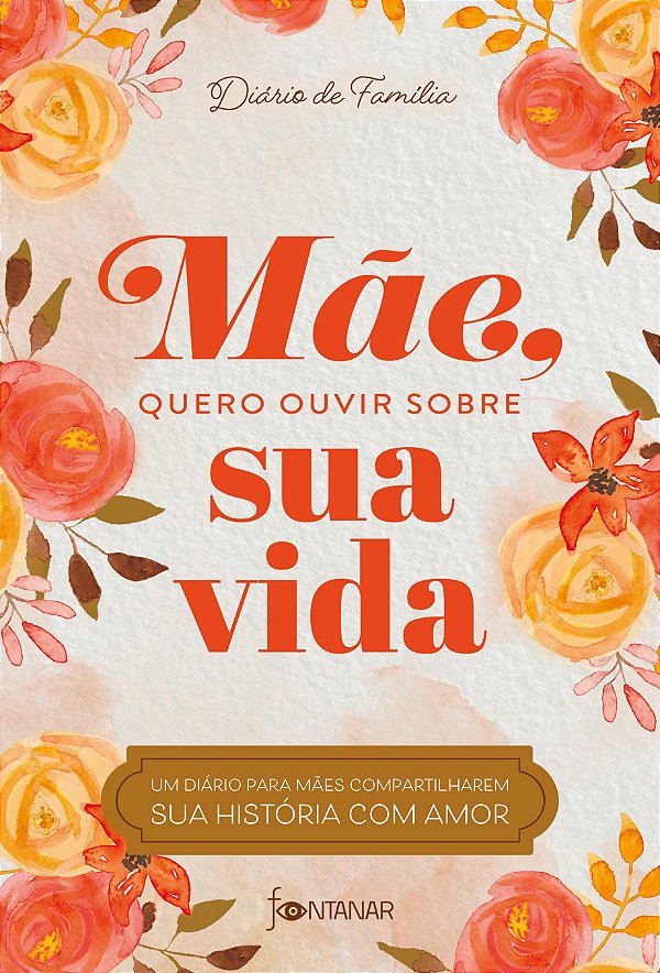 Mãe, quero ouvir sobre sua vida: um diário para mães compartilharem sua história com amor (Volume 2)