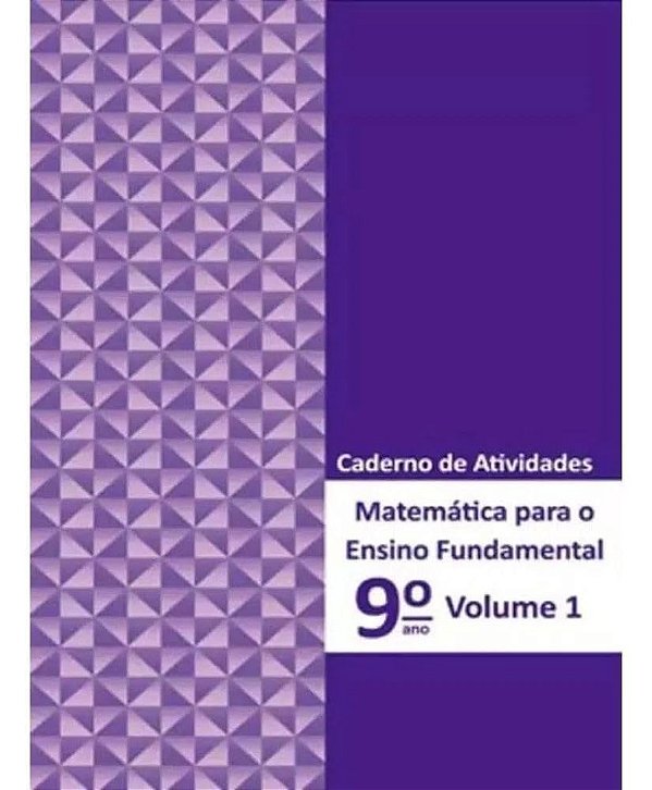 Matemática Para Ensino Fundamental - 9 Ano - Caderno De Atividads - Vol.01