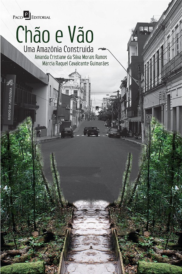 Chão e vão: uma Amazônia construída