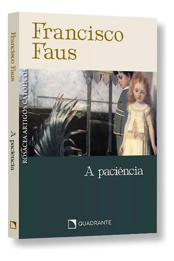 Pocket A paciência - 4 Edição - Coleção Francisco Faus