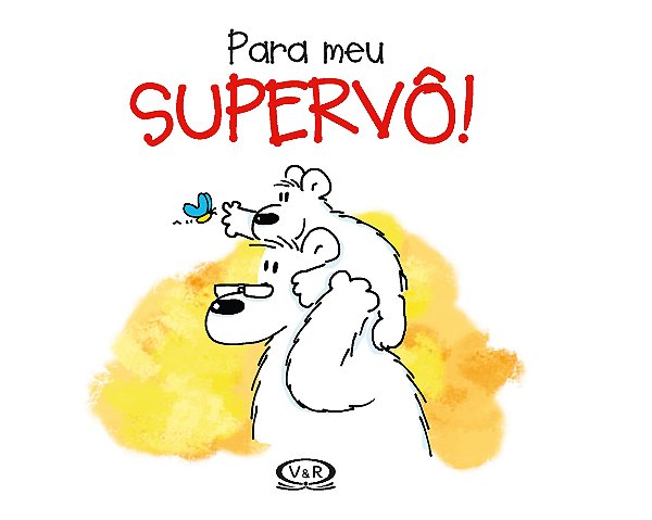 Para meu supervô!