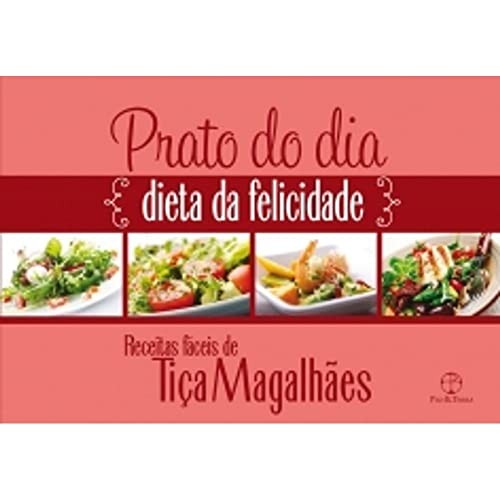 Prato Do Dia: Dieta Da Felicidade