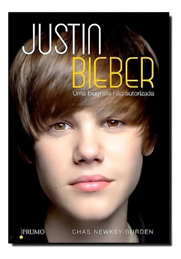 Justin bieber: uma biografia não autorizada