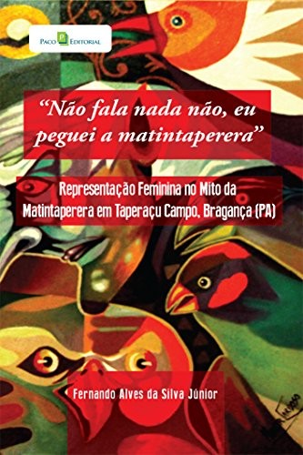 Não fala nada não, eu peguei a matintaperera: representação feminina no mito da matintaperera em Taperaçu Campo, Bragança (PA)