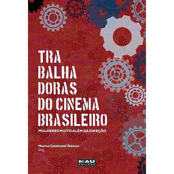 Trabalhadoras do cinema brasileiro: mulheres muito além da direção