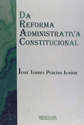 Da Reforma Administrativa Constitucional
