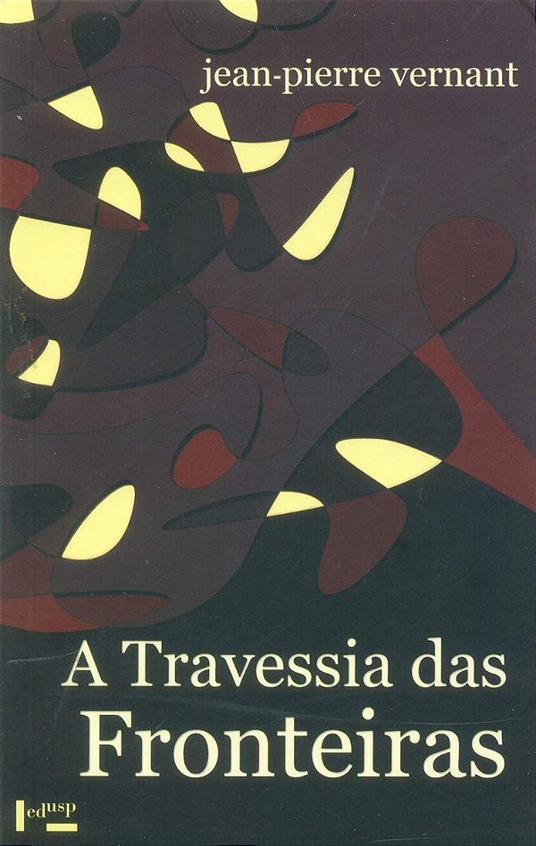 A travessia das fronteiras: entre mito e política ii (Volume 1)