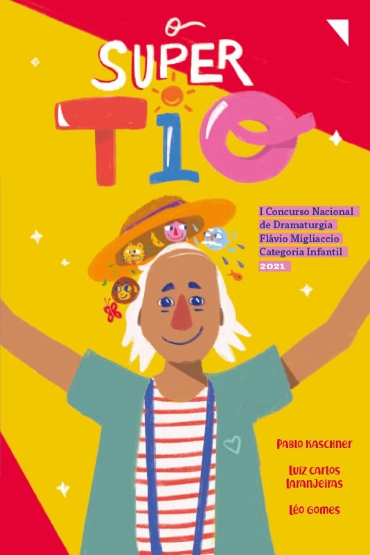 O super tio: I concurso nacional de dramaturgia Flávio Migliaccio - Categoria infantil