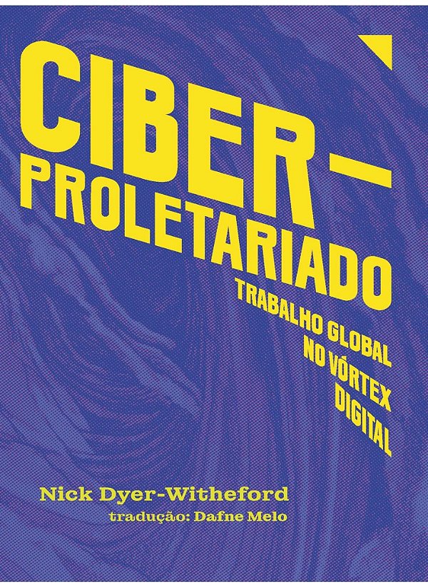 Ciberproletariado: Trabalho global no vórtex digital