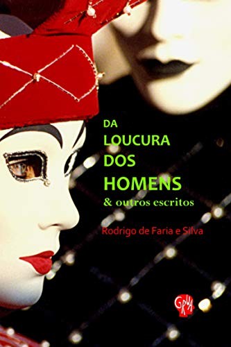 Da loucura dos homens e outros escritos
