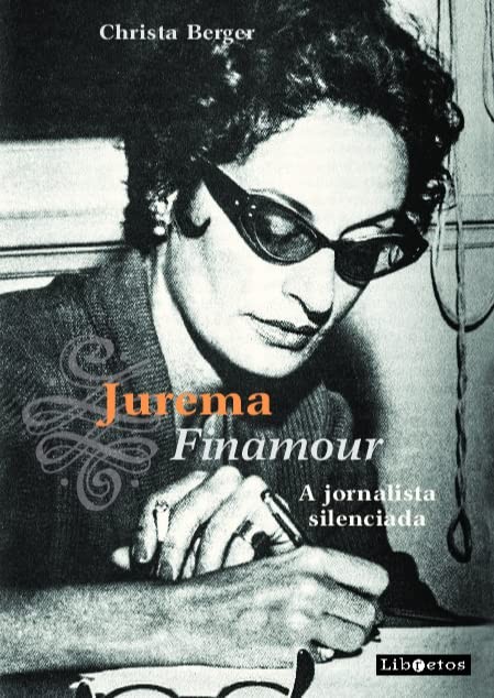 Jurema Finamour: a jornalista silenciada