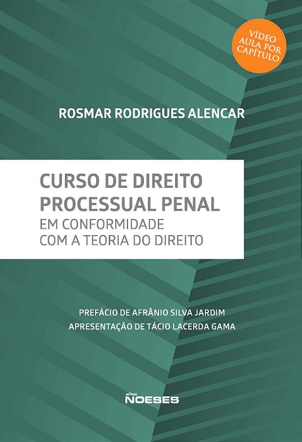 Curso de direito processual penal: em conformidade com a teoria do direito