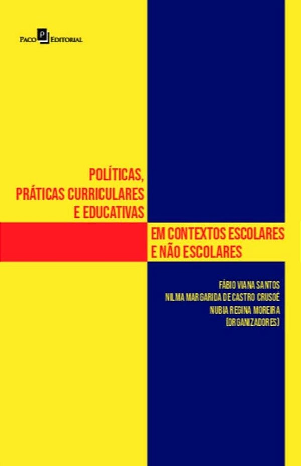 Políticas, práticas curriculares e educativas em contextos escolares e não escolares