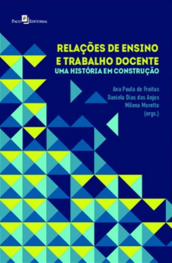 Relações de ensino e trabalho docente: uma história em construção