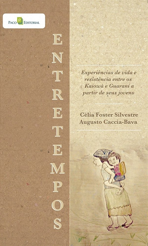 Entretempos: experiências de vida e resistência entre os Kaiowá e Guarani a partir de seus jovens